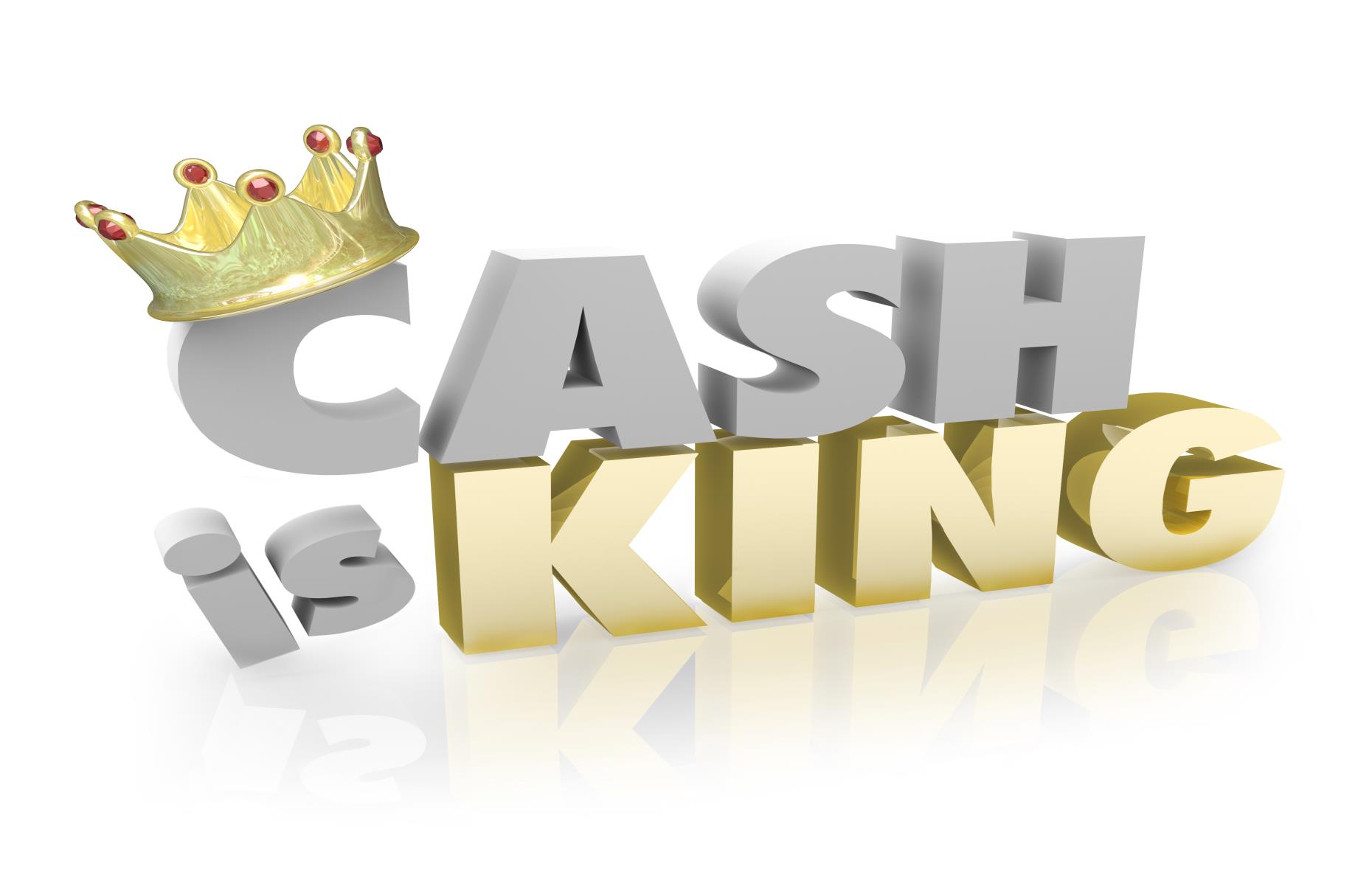 ‘Cash is king’ 